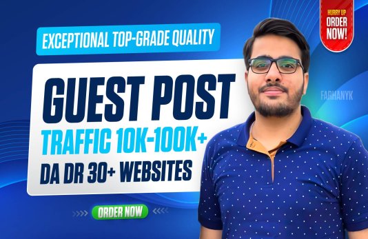 Premium Guest Posting On DA 30+ DR 30+ Sites