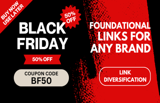 BLACK FRIDAY: Foundational Links For Any Brand
