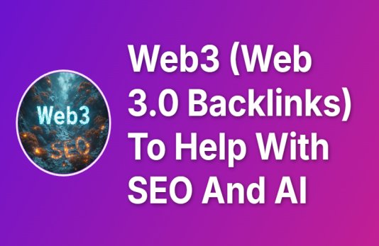 Web3 (Web 3.0) Backlinks Which Help Your SEO & AI